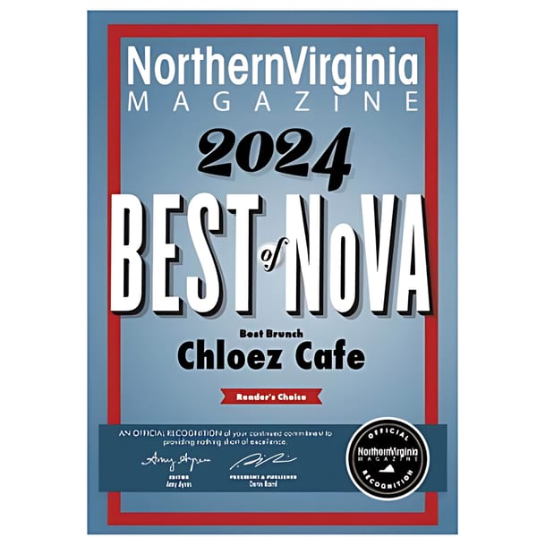 Northern Virginia Magazine's "Best of NOVA 2024" award for Best Brunch, Chloez Cafe, Reader's Choice.